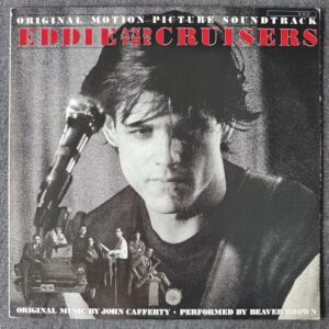 John Cafferty And The Beaver Brown Band – Eddie And The Cruisers Soundtrack
